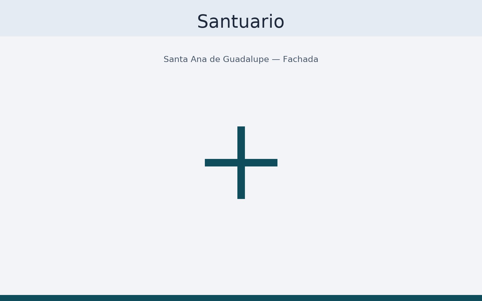 Santuario de Santa Ana de Guadalupe — fachada (ilustrativa).